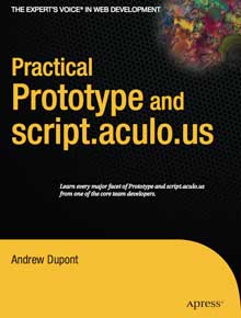 Practical Prototype and script.aculo.us Andrew Dupont